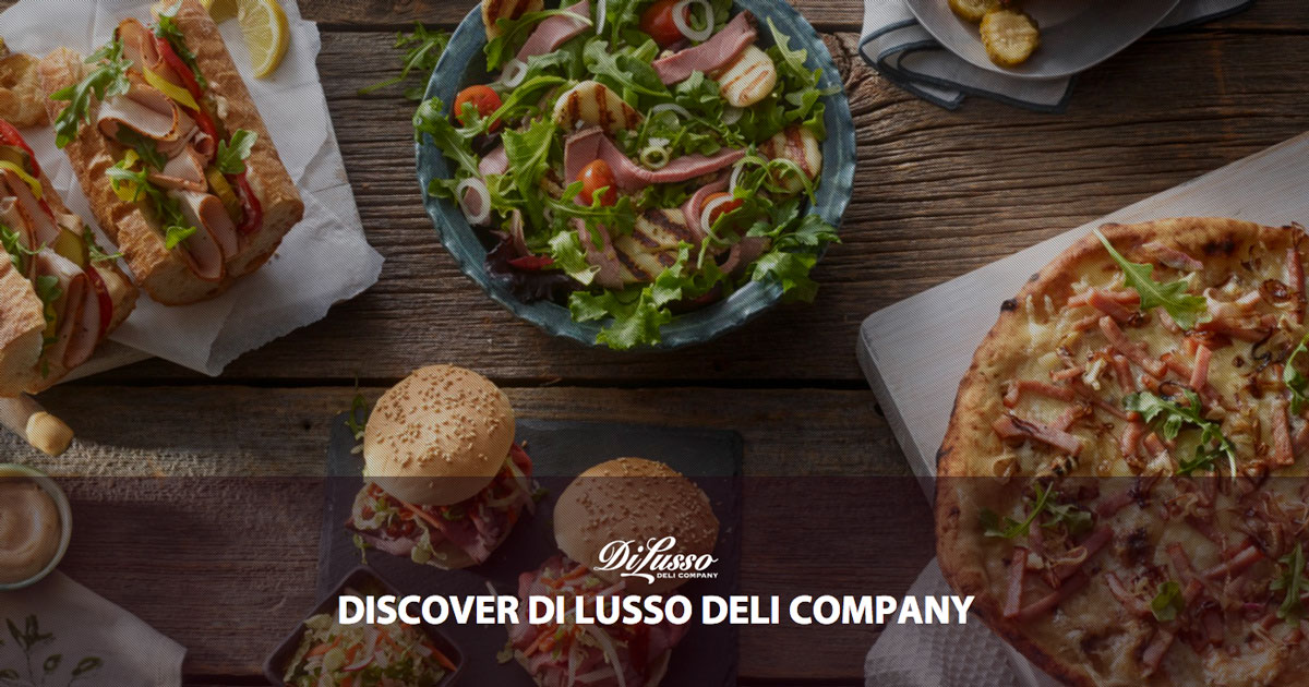 Nearly 100 years of quality deli meats and cheeses DI LUSSO Deli